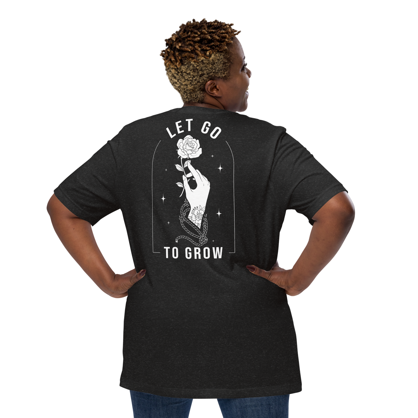 STARK Let Go To Grow @}----- Bold Print Bella Soft T-Shirt
