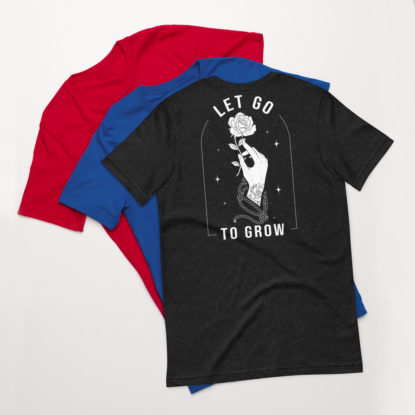 STARK Let Go To Grow @}----- Bold Print Bella Soft T-Shirt