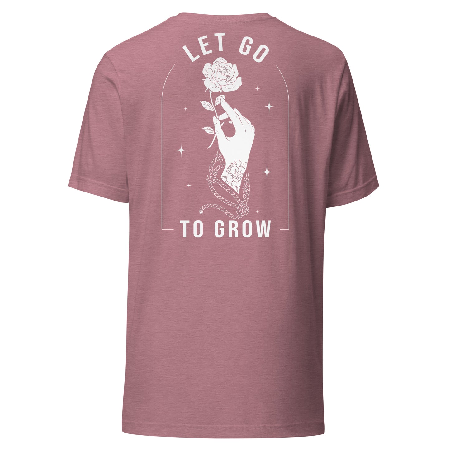 STARK Let Go To Grow @}----- Bold Print Bella Soft T-Shirt