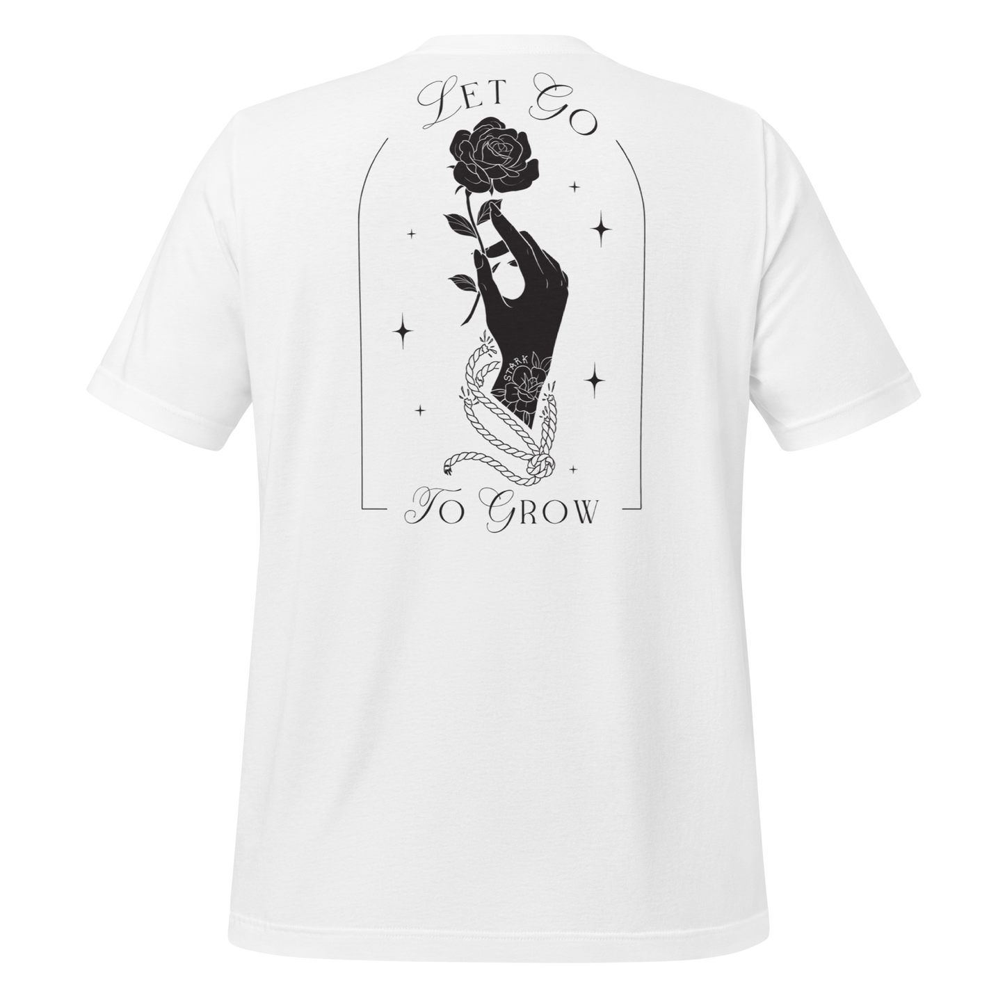 STARK Let Go To Grow @}----- Unisex Cotton t-shirt Black Print on Light Shirt