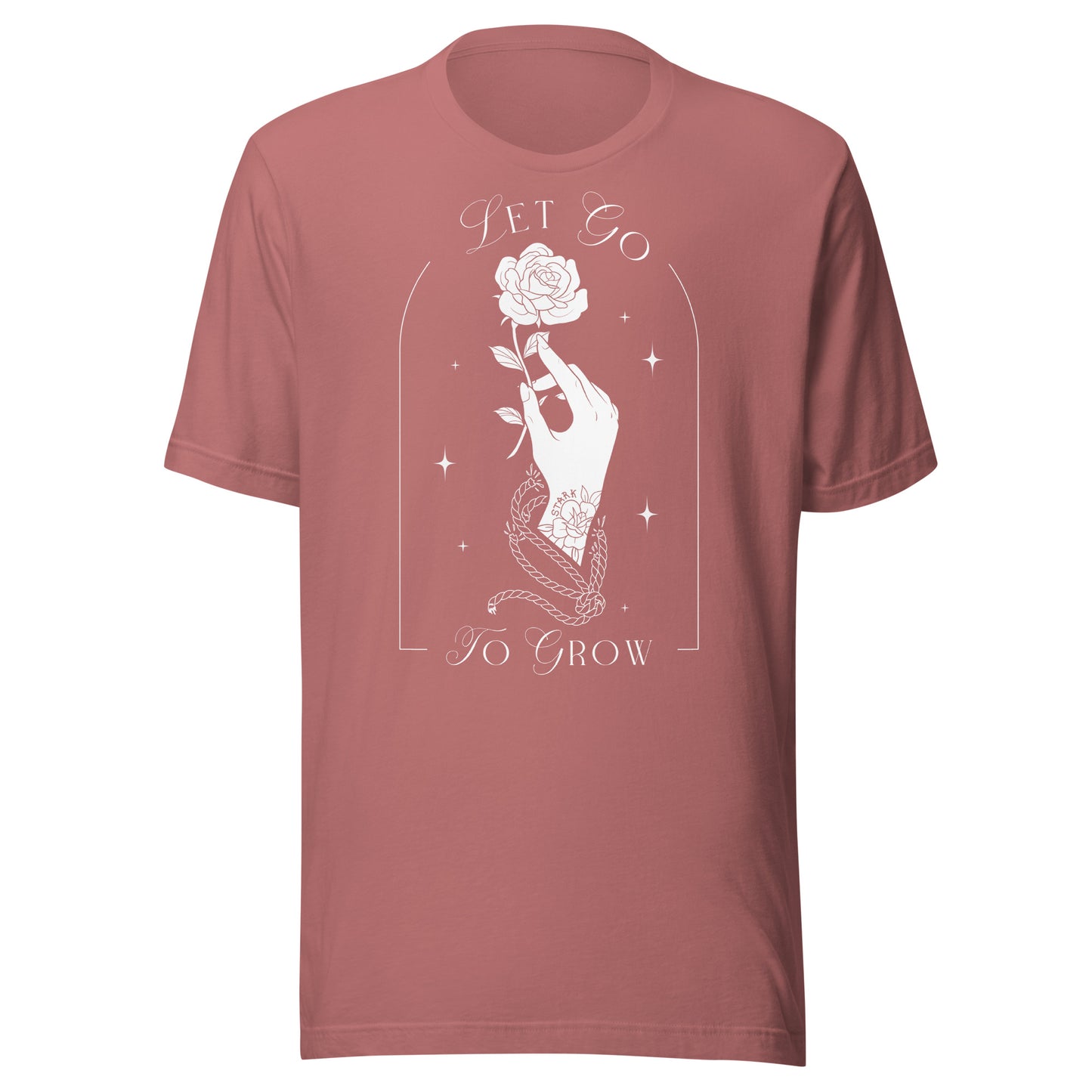 STARK Let Go To Grow @}----- Unisex Bella Soft T-shirt